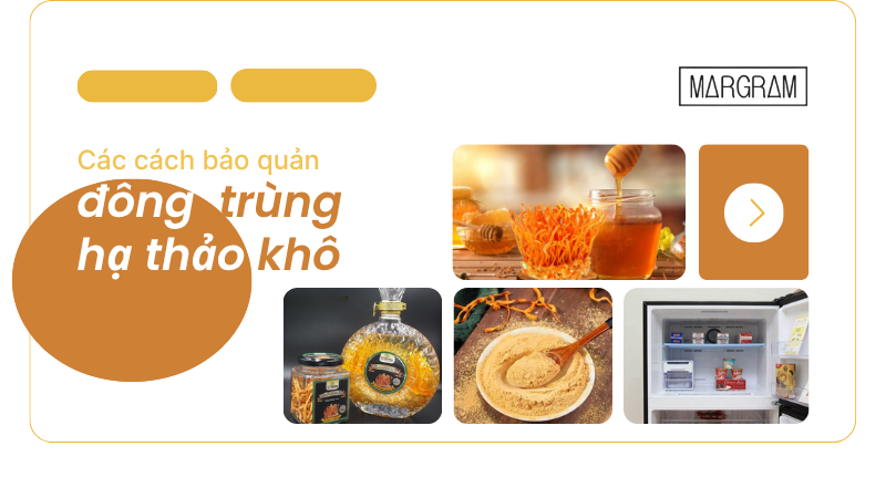 Các cách bảo quản đông trùng hạ thảo khô