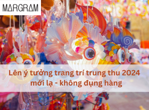 Top những ý tưởng trang trí trung thu 2024 không thể bỏ qua