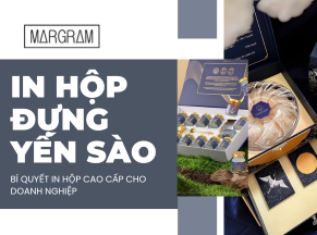 Bí quyết in hộp đựng yến sào cao cấp đẹp cho doanh nghiệp
