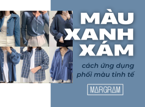 Màu xanh xám và cách ứng dụng phối màu tinh tế