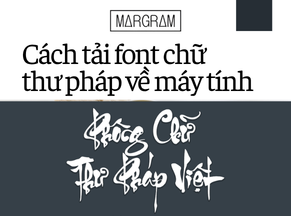 Cách tải font chữ thư pháp về máy tính chi tiết mới nhất