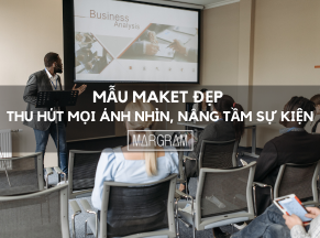 Mẫu Maket đẹp thu hút mọi ánh nhìn, nâng tầm sự kiện