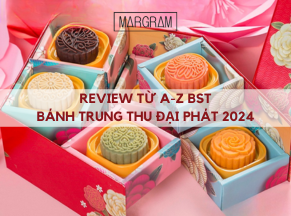 Review bánh trung thu Đại Phát 2024: Đánh giá chân thực từ A-Z