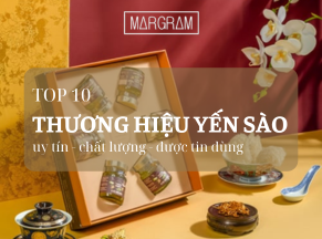 Điểm danh top 10 thương hiệu yến sào uy tín được tin dùng nhất hiện nay